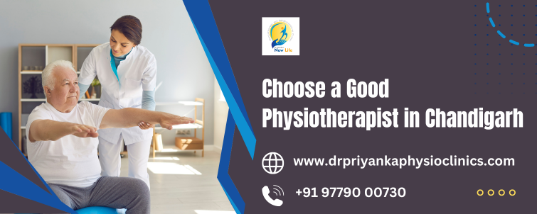 Choose a Good Physiotherapist in Chandigarh