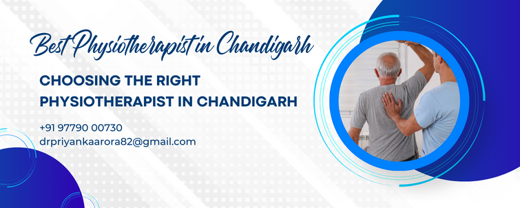 Choosing the Right Physiotherapist in Chandigarh